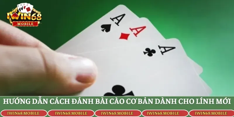 Hướng dẫn cách đánh Bài Cào cơ bản dành cho lính mới